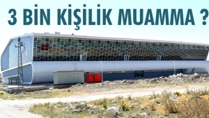 3 BİN KİŞİLİK MUAMMA ?