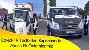 Covid-19 Tedbirleri Kapsamında Alınan Ek Önlemlerimiz