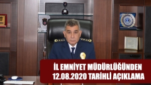 EMNİYET MÜDÜRÜ AYHAN TAŞ'DAN 12.08.2020 TARİHLİ AÇIKLAMA