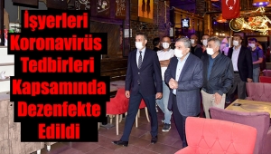 İşyerleri Koronavirüs Tedbirleri Kapsamında Dezenfekte Edildi