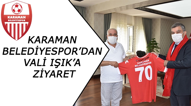 Karaman Belediyespor’dan Vali Işık’a Ziyaret