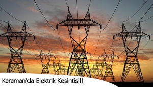 Karaman'da Elektrik Kesintisi!!