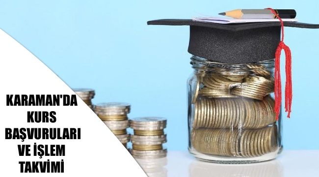 KARAMAN'DA KURS BAŞVURULARI VE İŞLEM TAKVİMİ