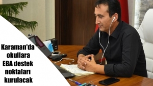 Karaman'da okullara EBA destek noktaları kurulacak