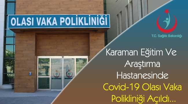 Karaman Eğitim Ve Araştırma Hastanesinde Covid-19 Olası Vaka Polikliniği Açıldı...
