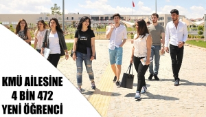 KMÜ AİLESİNE 4 BİN 472 YENİ ÖĞRENCİ