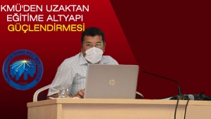 KMÜ'DEN UZAKTAN EĞİTİME ALTYAPI GÜÇLENDİRMESİ