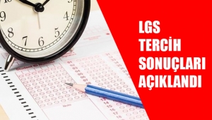 LGS TERCİH SONUÇLARI AÇIKLANDI