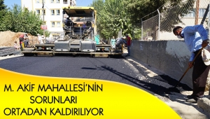 M. AKİF MAHALLESİ’NİN SORUNLARI ORTADAN KALDIRILIYOR