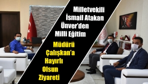 Milletvekili İsmail Atakan Ünver’den Milli Eğitim Müdürü Çalışkan’a Hayırlı Olsun Ziyareti