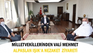 Milletvekillerinden Vali Mehmet Alpaslan Işık’a Nezaket Ziyareti