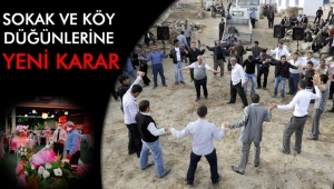 Sokak Ve Köy Düğünlerine Yeni Karar