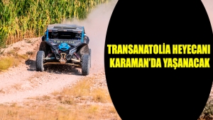 TRANSANATOLİA HEYECANI KARAMAN’DA YAŞANACAK