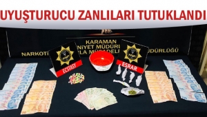 UYUŞTURUCU ZANLILARI TUTUKLANDI