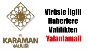Virüsle İlgili Haberlere Valilikten Yalanlama...