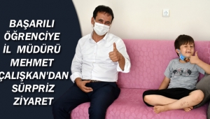 Başarılı Öğrenciye İl Müdürü Mehmet Çalışkan’dan Sürpriz Ziyaret