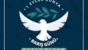 BAŞKAN SAVAŞ’IN DÜNYA BARIŞ GÜNÜ MESAJI