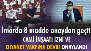 CAMİ İNŞAATI İZNİ VE DİYANET VAKFINA DEVRİ ONAYLANDI