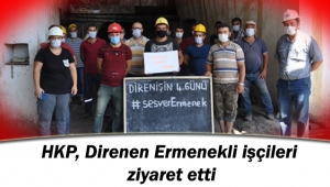 HKP, Direnen Ermenekli işçileri ziyaret etti