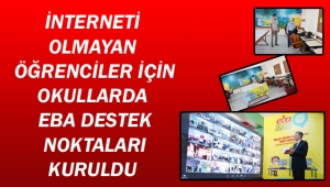 İnterneti Olmayan Öğrenciler İçin Okullarda EBA Destek Noktaları Kuruldu