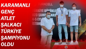 KARAMANLI GENÇ ATLET ŞALKACI, TÜRKİYE ŞAMPİYONU OLDU 