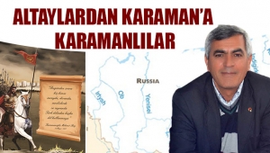 ALTAYLARDAN KARAMAN'A KARAMANLILAR