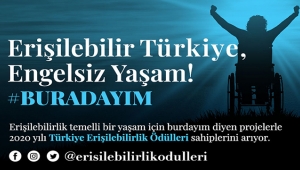 Erişilebilirlik Temelli Bir Yaşam İçin Buradayım Diyen Projelerle 2020 Yılı Türkiye Erişilebilirlik Ödülleri Sahiplerini Arıyor