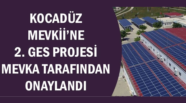 2. GES PROJESİ MEVKA TARAFINDAN ONAYLANDI