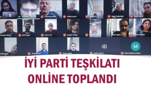 İYİ PARTİ TEŞKİLATI ONLİNE TOPLANDI