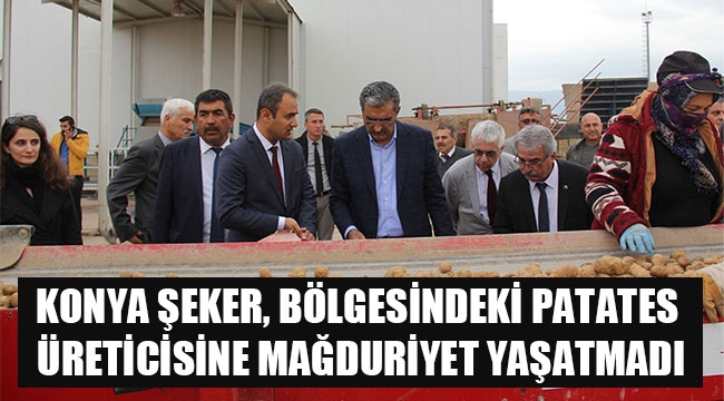 KONYA ŞEKER, BÖLGESİNDEKİ PATATES ÜRETİCİSİNE MAĞDURİYET YAŞATMADI