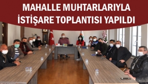 MAHALLE MUHTARLARIYLA İSTİŞARE TOPLANTISI