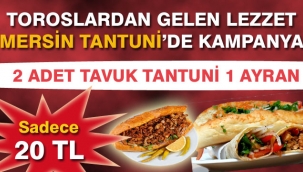 MERSİN TANTUNİ'DEN İNDİRİM KAMPANYASI