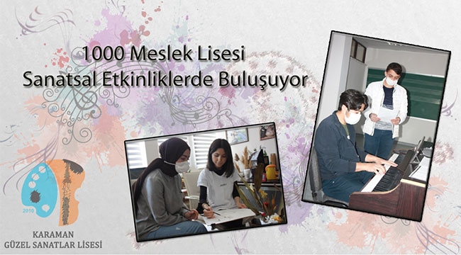 1000 MESLEK LİSESİ, SANATSAL ETKİNLİKLERDE BULUŞUYOR