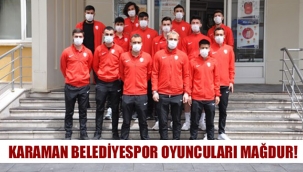 KARAMAN BELEDİYESPOR OYUNCULARI MAĞDUR!