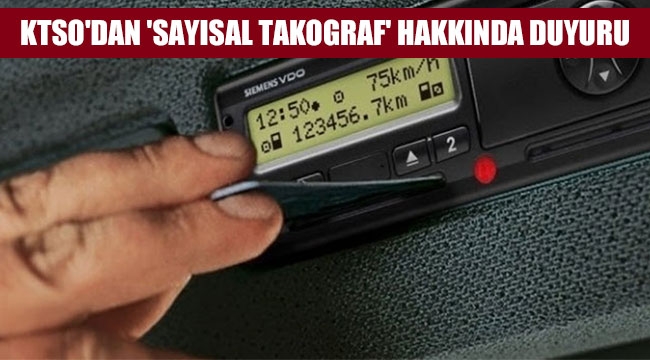 KTSO'DAN 'SAYISAL TAKOGRAF' HAKKINDA DUYURU