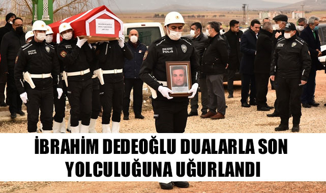 İBRAHİM DEDEOĞLU DUALARLA SON YOLCULUĞUNA UĞURLANDI