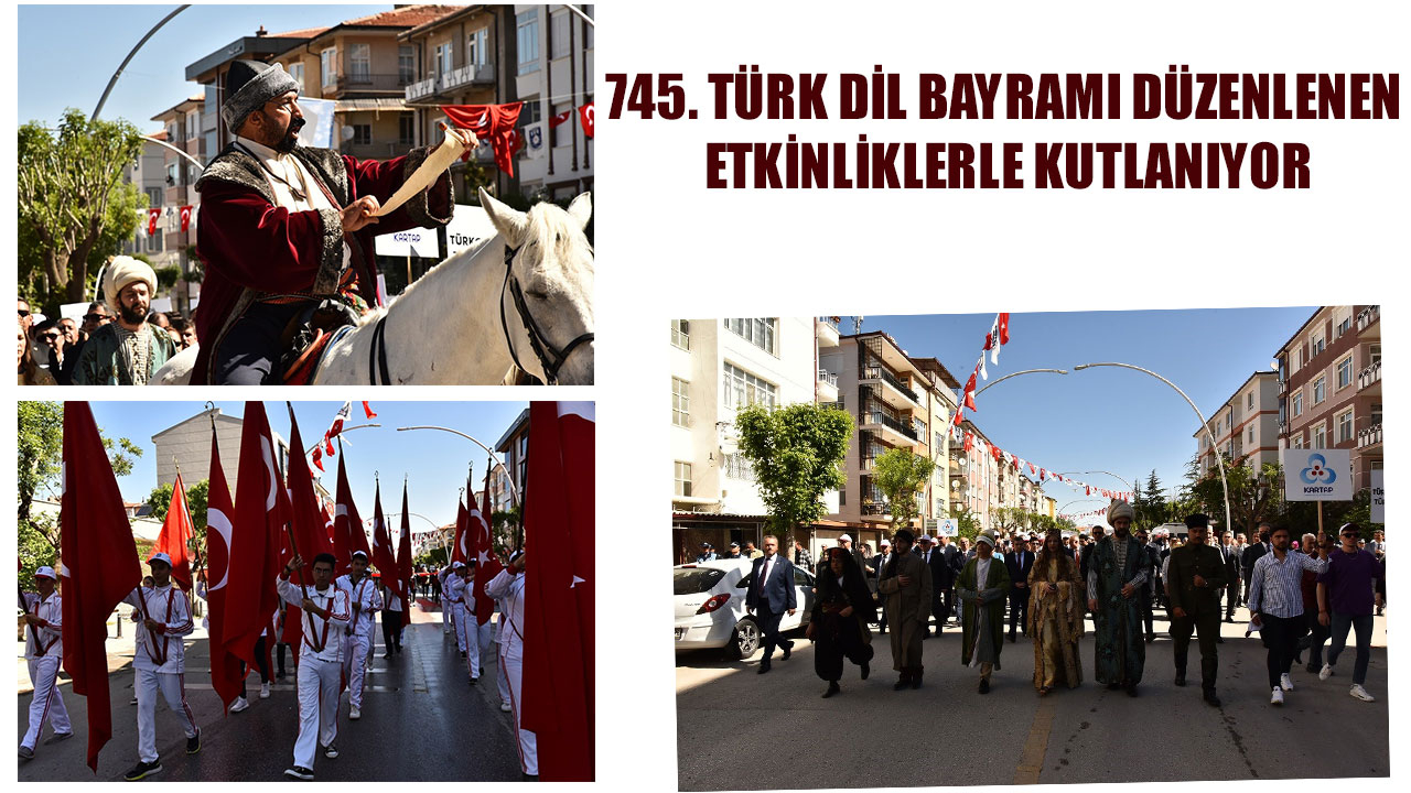 745. TÜRK DİL BAYRAMI DÜZENLENEN ETKİNLİKLERLE KUTLANIYOR