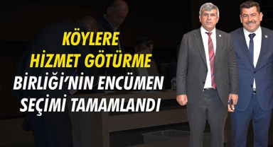 KÖYLERE HİZMET GÖTÜRME BİRLİĞİ’NİN ENCÜMEN SEÇİMİ TAMAMLANDI