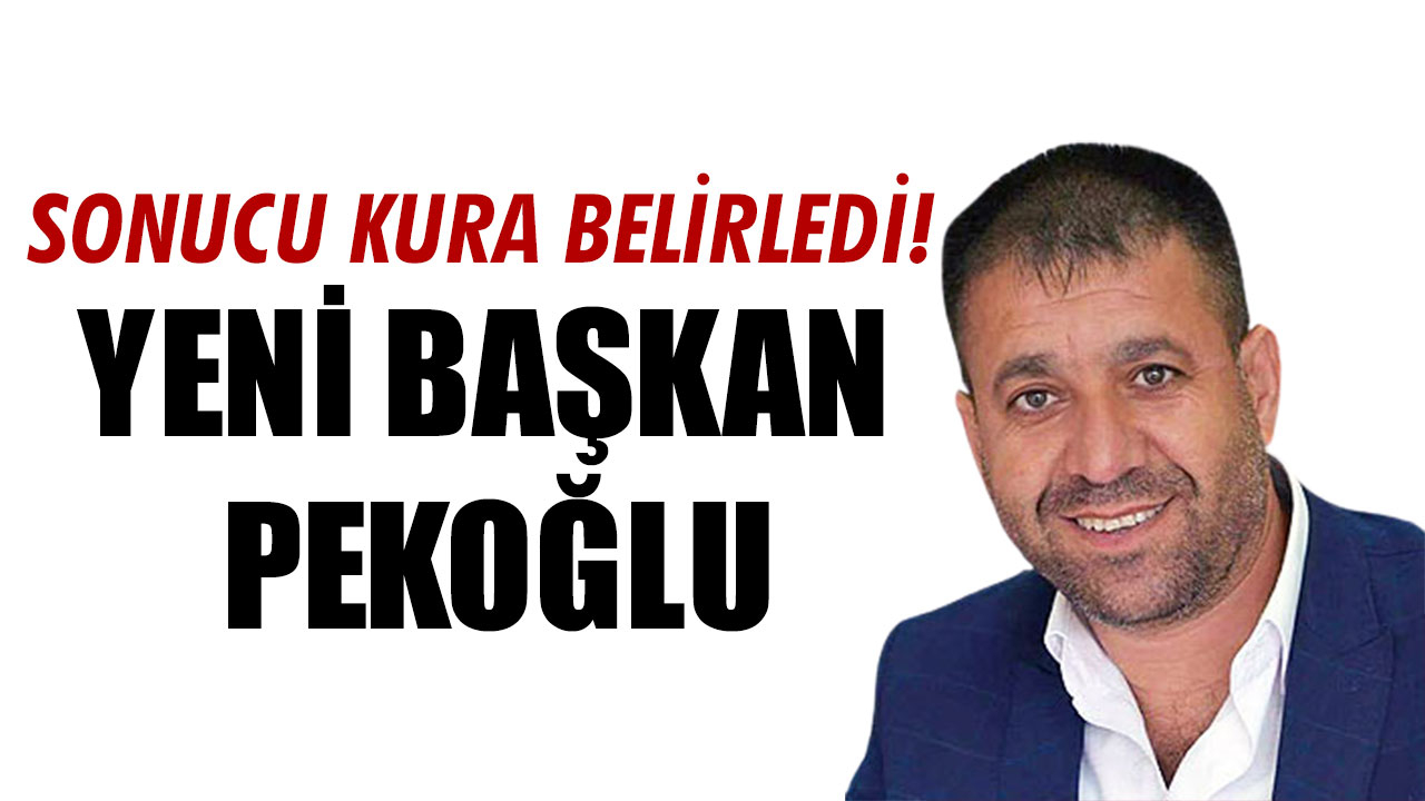 YENİ BAŞKAN PEKOĞLU