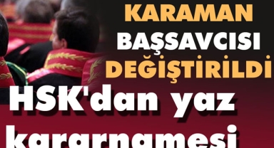 KARAMAN BAŞSAVCILIĞINA ATAMA