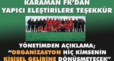 KARAMAN FK’DAN YAPICI ELEŞTİRİLERE TEŞEKKÜR