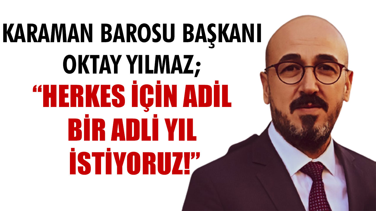 “HERKES İÇİN ADİL BİR ADLİ YIL İSTİYORUZ!”