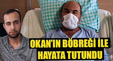 OKAN’IN BÖBREĞİ İLE HAYATA TUTUNDU