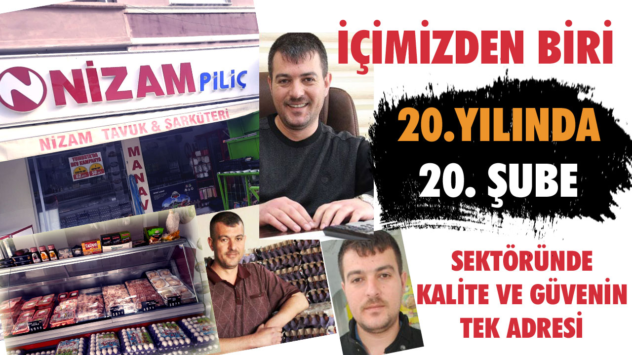 KALİTE VE GÜVENLE BUGÜNE GELDİ, “NİZAM” 20. ŞUBESİNİ AÇTI