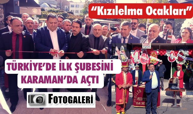 TÜRKİYE'DE İLK ŞUBESİNİ KARAMAN'DA AÇTI