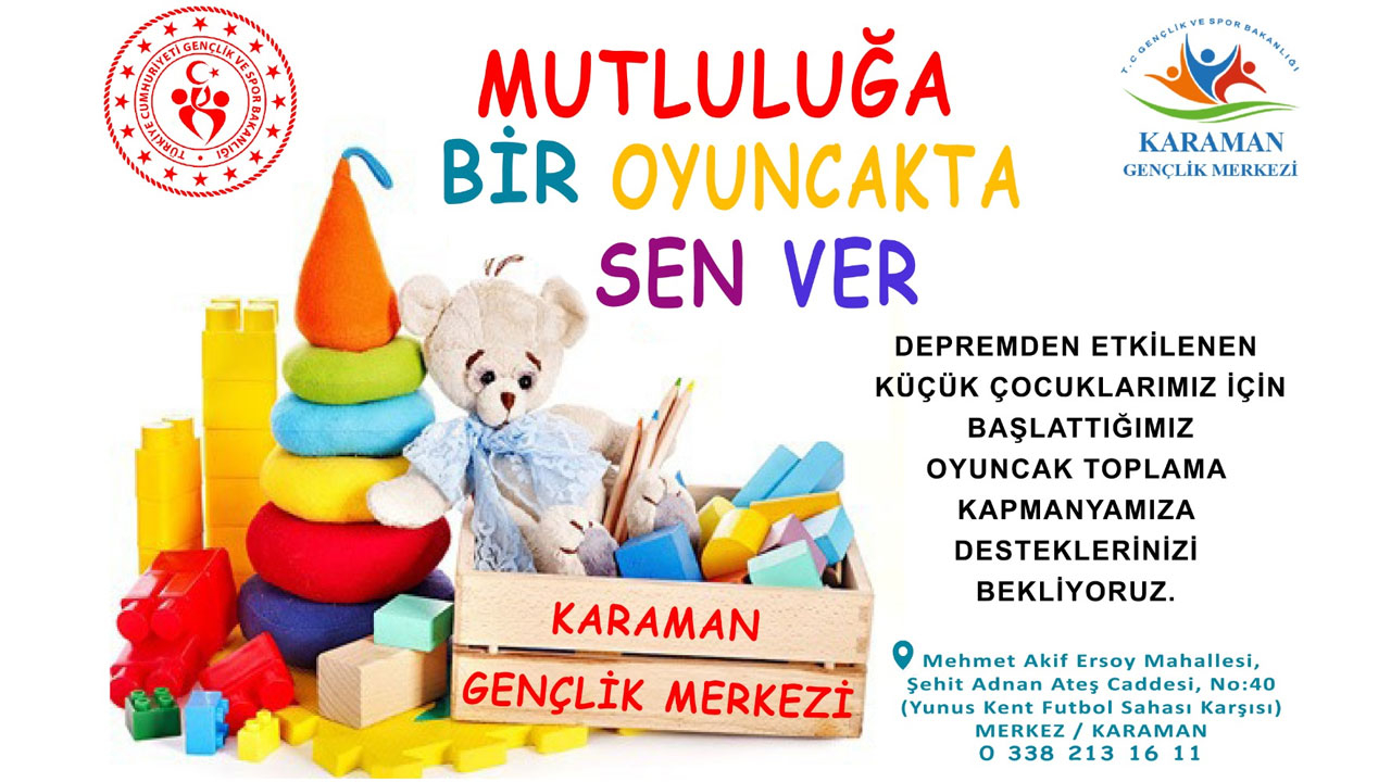 KARAMAN GENÇLİK MERKEZİ DEPREMZEDE ÇOCUKLAR İÇİN OYUNCAK KAMPANYASI BAŞLATTI