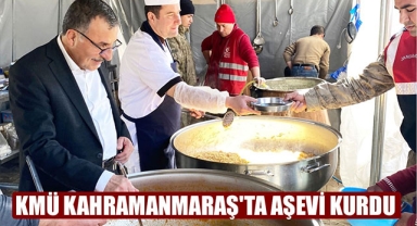 KMÜ KAHRAMANMARAŞ'TA AŞEVİ KURDU