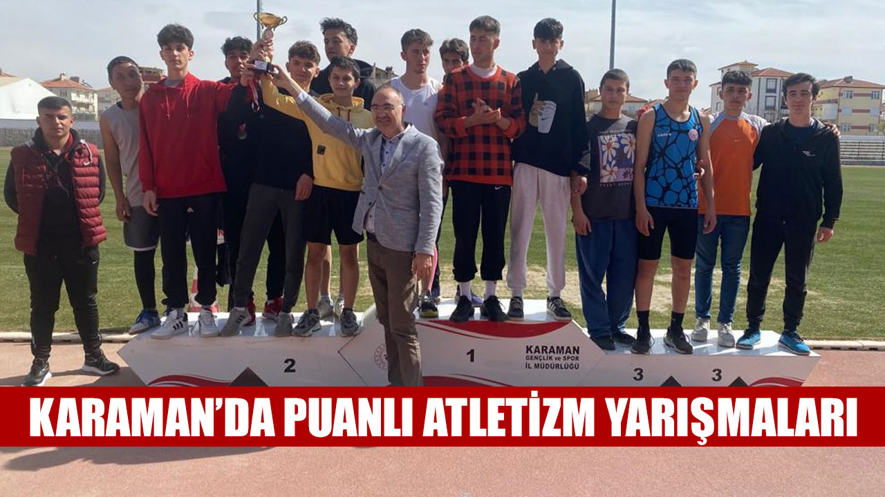 KARAMAN’DA PUANLI ATLETİZM YARIŞMALARI