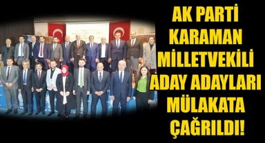 AK PARTİ KARAMAN MİLLETVEKİLİ ADAY ADAYLARI MÜLAKATA ÇAĞRILDI!