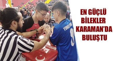 EN GÜÇLÜ BİLEKLER KARAMAN’DA BULUŞTU